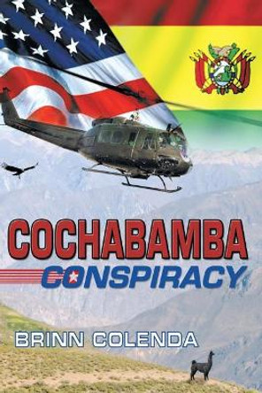 Cochabamba Conspiracy by Brinn Colenda 9781596160576