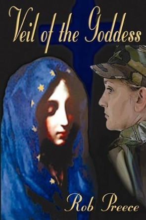 Veil of the Goddess by Rob Preece 9781602150072
