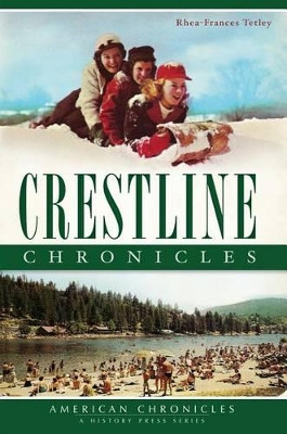 Crestline Chronicles by Rhea-Frances Tetley 9781609495848