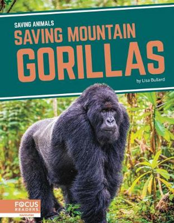 Saving Mountain Gorillas by Lisa Bullard