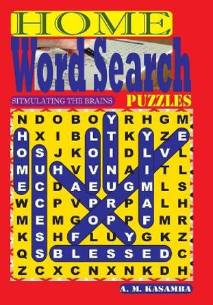 HOME Word Search Puzzles by A M Kasamba 9781548009076