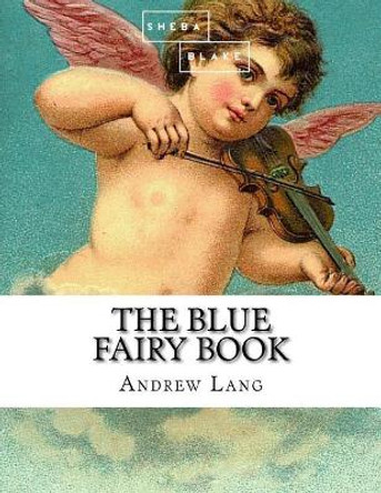 The Blue Fairy Book by Sheba Blake 9781548113612