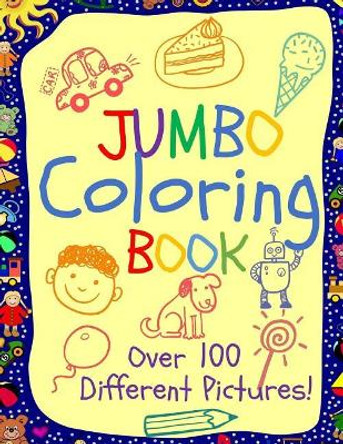 Jumbo Coloring Book: Jumbo Coloring Books for Kids: Giant Coloring Book for Children: Super Cute Coloring Book for Boys and Girls by Busy Hands Books 9781974223596