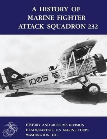 A History of Marine Fighter Attack Squadron 232 by Usmc Major William J Sambito 9781499582055