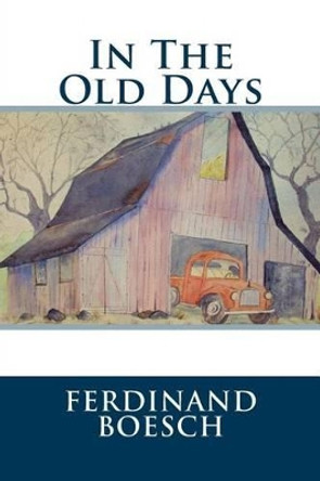 In The Old Days: In The Old Days by Dora M Gourley 9781482785289