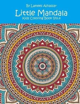 Little Mandala: Kids Coloring Book Vol. 4 by Lamees Alhassar 9781537024196