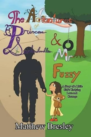 Adventures of Princess Stinkerdoodles and Mr. Fuzzy: Adventures of Princess Stinkerdoodles and Mr. Fuzzy by Jon McGaha 9781499357790