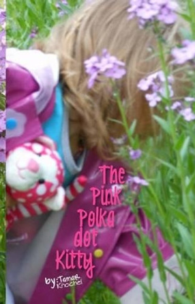The Pink Polka dot Kitty by Tamar Knochel 9781481996624