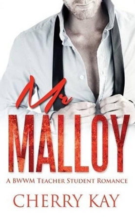 Mr Malloy by Cherry Kay 9781517041281