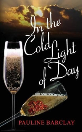 In the Cold Light of Day by Pauline Barclay 9781530377923