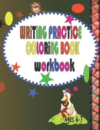 writing Practice Coloring Book Workbook Ages 4-7: Workbook for Beginning Readers, Writers and Funny Learning with Tracing Numbers, Letters and Colors, (Kids coloring activity books). by Learnart Coloring 9798648491083