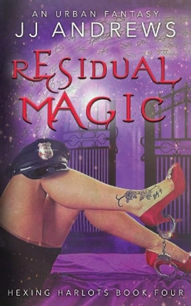 Hexing Harlots Book 4: Residual Magic by Jj Andrews 9798638828486