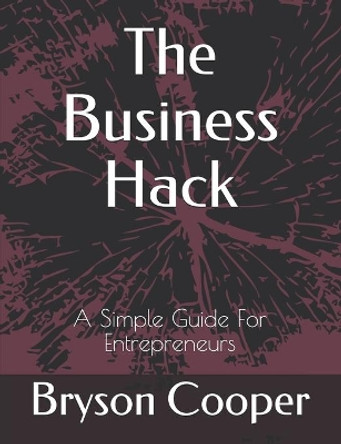 The Business Hack by Bryson Cooper 9798708075796