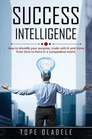 Success Intelligence by Tope Oladele 9798677305221