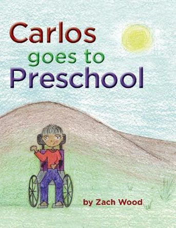 Carlos Goes to Preschool by Kathryn Frey 9781728736594