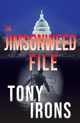 The Jimsonweed File by Tony Irons 9781950381258