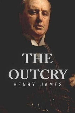 The Outcry by Henry James 9781535312561