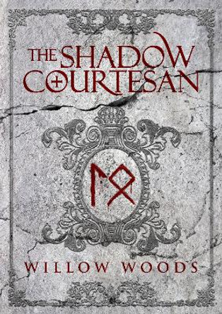 The Shadow Courtesan by Willow Woods 9781999309725