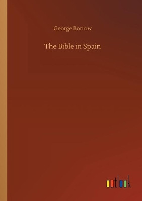 The Bible in Spain by George Borrow 9783734081569