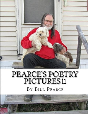 Pearce's Poetry Pictures 11 by Judy Pearce 9798641124650