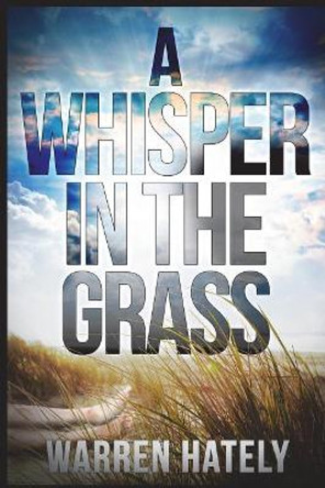 A Whisper in the Grass: Australian Crime Fiction Noir by Warren Hately 9781983064890