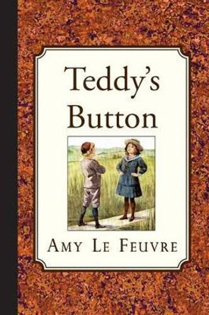 Teddy's Button by Amy Le Feuvre 9781935626848
