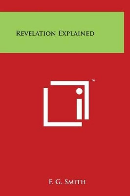 Revelation Explained by F G Smith 9781497900295