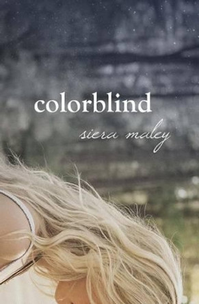 Colorblind by Siera Maley 9781508403043