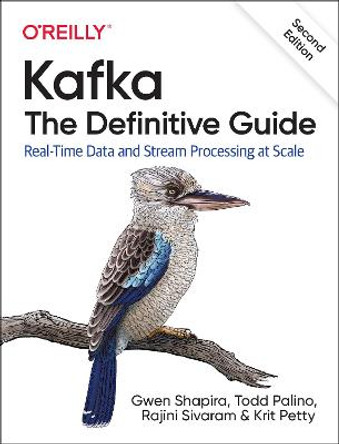 Kafka - The Definitive Guide by Gwen Shapira