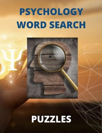 Psychology Word Search Puzzles: The Fun Way To Learn All About Human Behavior by All About Psychology 9798728790099