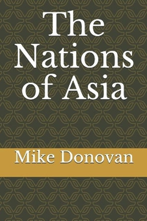The Nations of Asia by Mike Donovan 9798747001893