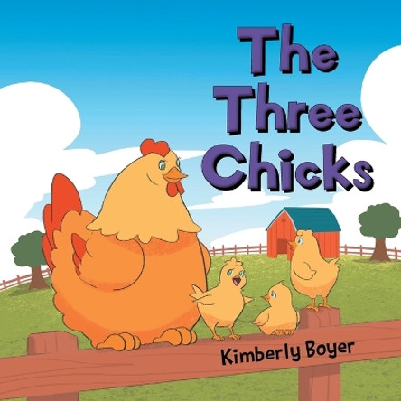 The Three Chicks by Kimberly Boyer 9798887387987