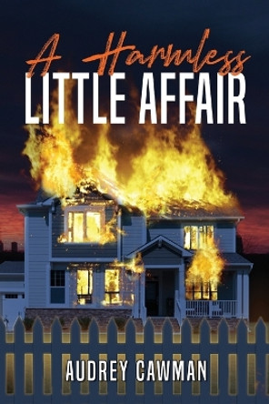 A Harmless Little Affair by Audrey Cawman 9798986727608