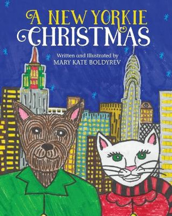 A New Yorkie Christmas by Mary Kate Boldyrev 9798986729107 A New Yorkie Christmas by Mary Kate Boldyrev 9798986729107