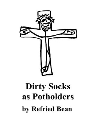 Dirty Socks as Potholders by Refried Bean 9798501007956