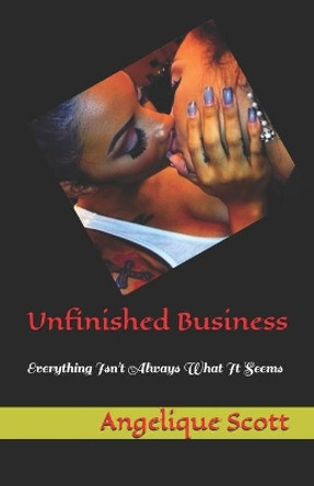 Unfinished Business by Angelique Scott 9798550239285