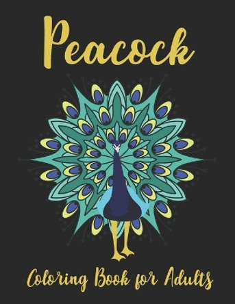 Peacock Coloring Book for Adults: Beautiful Peacock Designs Coloring Book by Day Printing Publisher 9798564942577