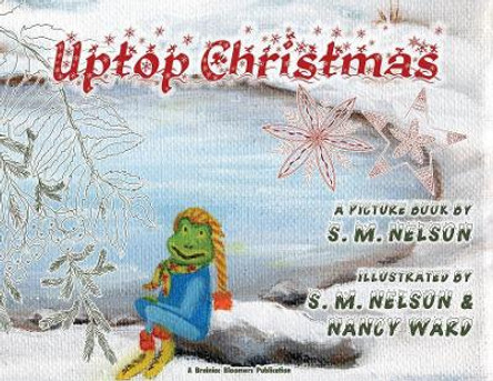 Uptop Christmas by S M Nelson 9781948123099