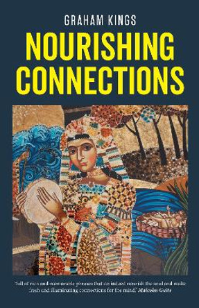 Nourishing Connections: Collected Poems by Graham Kings by Graham Kings 9781786222770