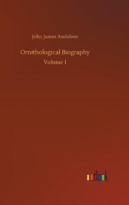 Ornithological Biography by John James Audubon 9783734072895