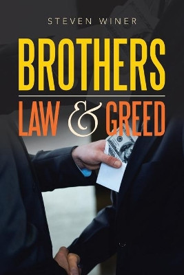 Brothers Law & Greed by Steven Winer 9781984584816