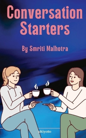 Conversation Starters by Smriti Malhotra 9789360164614