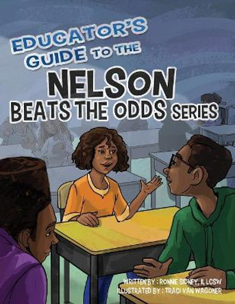 Educator's Guide to the Nelson Beats the Odds Series by Ronnie Sidney 9789780990053