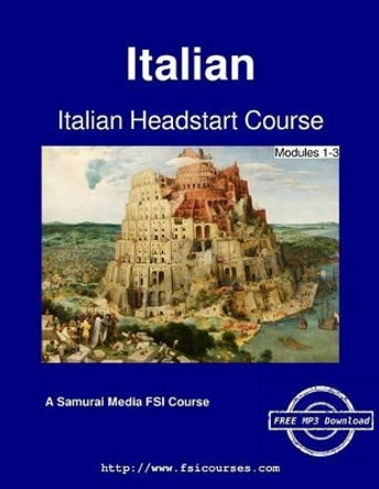 Italian Headstart Course - Modules 1-3 by Defense Language Institute 9789888405626