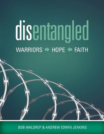 disentangled: Warriors - Hope - Faith by Andrew Edwin Jenkins 9798363094453