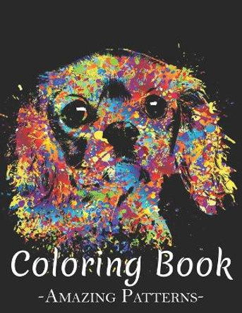 Beautiful Flowers Coloring Book: Stress Relief, Relax, Designs Flower Lovers, Quote Coloring Book For Adults Gift For Stress Relief Coloring ( Cavalier King Charles Coloring Book) by Geoffrey J Whitham 9798416233877