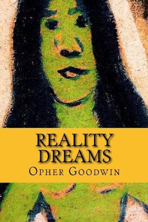 Reality Dreams by Opher Goodwin 9781977593252