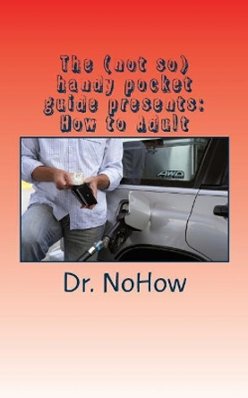 The (not so) handy pocket guide presents: How to Adult: How to Adult by Lily Strator 9781983827976