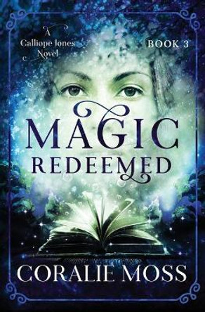 Magic Redeemed by Coralie Moss 9781989446027