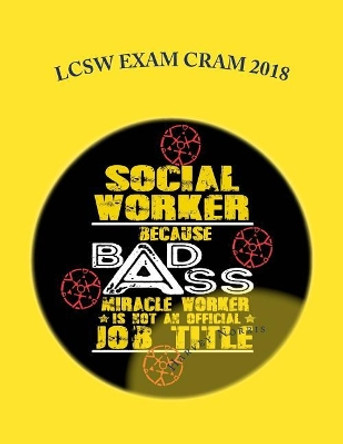 LCSW Exam CRAM 2018 by Harvey Norris 9781985120389